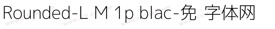 Rounded-L M 1p blac字体转换